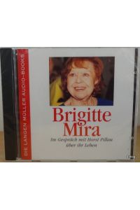 Brigitte Mira. Im Gespräch mit Horst Pillau über ihr Leben. 1 Audio-CD (Deutsch). Spieldauer 70 Minuten.