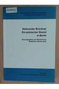 Aleksander Brückner.   - Ein polnischer Slavist in Berlin