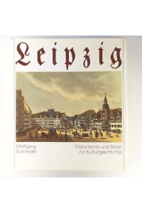 Leipzig. Dokumente und Bilder zur Kulturgeschichte