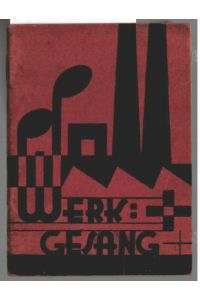 Werkgesang : Lieder d. Werkvolkes.   - [Robert Götz]. Hrsg. v. Werkjugendsekretariat Köln.