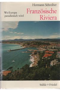 Französische Riviera : wo Europa paradiesisch wird.
