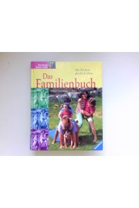 Das Familienbuch :  - mit Kindern glücklich leben. Ulrich Diekmeyer / Ravensburger Ratgeber .Familie
