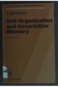 Self-organization and associative memory.   - Springer series in information sciences ; Vol. 8.