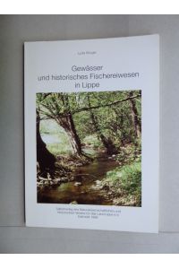 Gewässer und historisches Fischereiwesen in Lippe.   - Sonderveröffentlichungen des Naturwissenschaftlichen und Historischer Verein für das Land Lippe e. V. Band 45.