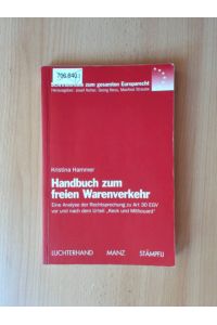 Handbuch zum freien Warenverkehr  - Eine Analyse der Rechtsprechung zu Art 30 EGV vor und nach dem Urteil Keck und Mithouard