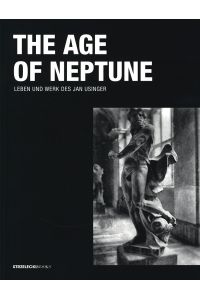 The age of Neptune. Leben und Werk des Jan Usinger.