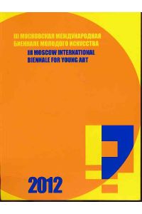 III Moscow International Biennale for Young Art, Moscow.