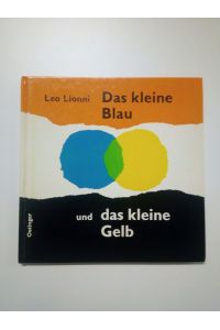 Das kleine Blau und das kleine Gelb  - Erzählt und gezeichnet von Leo Lionni (Bilderbuch)