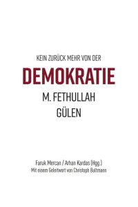 Kein zurück mehr von der Demokratie: M. Fethullah Gülen