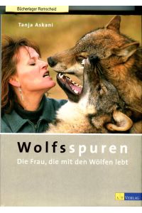 Wolfsspuren: Die Frau, die mit den Wölfen lebt