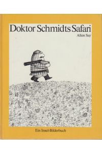 Doktor Schmidts Safari / Allen Say. Dt. von Jörg Drews