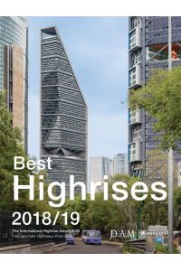 Best Highrises 2018/19: The International Highrise Award 2018 - Internationaler Hochhaus Preis 2018