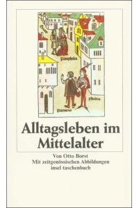 Alltagsleben im Mittelalter (insel taschenbuch)