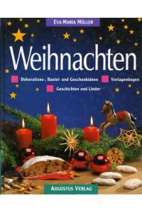 Weihnachten. Dekorations-, Bastel- und Geschenkideen, Geschichten und Lieder, Vorlagenbogen.