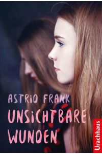 Unsichtbare Wunden.