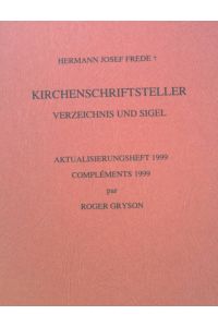 Kirchenschriftsteller: Verzeichnis und Siegl. Aktualisierungsheft 1999, Complements 1999 par Roger Gryson.   - Vetus Latina ; 1/1C