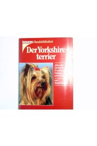 Der Yorkshireterrier : alles über Herkunft, Kauf, Erziehung, Haltung, Pflege und Zucht.   - Susan Beuttler / Kosmos-Hundebibliothek