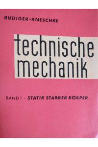 Technische Mechanik, Lehrbuch für Studierende der Ingenieurwissenschaften, Band 1: Statik Starrer Körper.