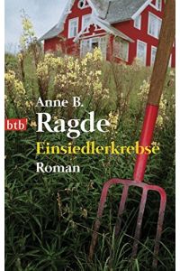 Einsiedlerkrebse : Roman.   - Anne B. Ragde. Aus dem Norweg. von Gabriele Haefs / btb ; 74022