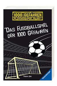 Das Fußballspiel der 1000 Gefahren.   - Fabian Lenk. Mit Ill. von Fabian Lenk / Ravensburger Taschenbuch ; Bd. 52361; 1000 Gefahren