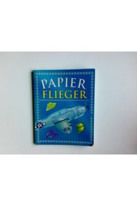 Papierflieger.   - ; Übersetzung: Dr. Detlef Wilske, Köln