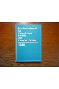Taschenkalender für Kleingärtner, Siedler und Kleintierzüchter - 1980.