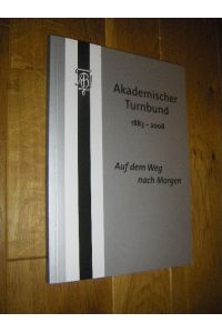 Festschrift des Akademischen Turnbundes. Vorgelegt zum 125. Gründungsjahr und zum XXVII. ATB-Fest in Marburg vom 9. bis 12. Mail 2008