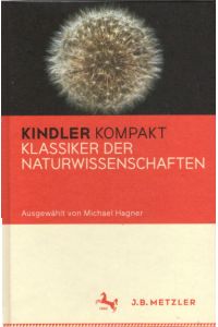 Kindler kompakt Klassiker der Naturwissenschaften.   - ausgewählt von Michael Hagner