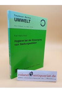 Hygiene bei der Entsorgung von Siedlungsabfällen / von Karl Heinz Knoll / Teubner-Reihe Umwelt : Hygiene