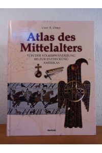 Atlas des Mittelalters. Von der Völkerwanderung bis zur Entdeckung Amerikas
