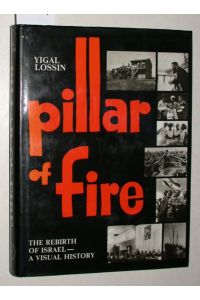 Pillar of Fire - the rebirth of Israel - a visual history  - Translated from the Hebrew by Zvi Ofer.