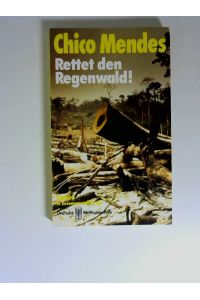 Rettet den Regenwald!.   - Übers. von Edgar Peinelt. Zusätzl. Material von Tony Gross