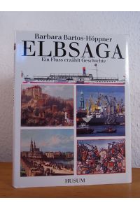 Elbsaga. Ein Fluss erzählt Geschichte