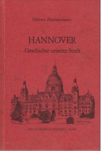 Hannover : Geschichte unserer Stadt / Helmut Zimmermann. [Ill. von Peter Roth]  - Geschichte und Stadt