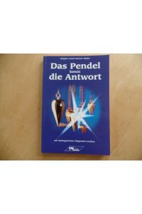 Das Pendel kennt die Antwort : mit umfangreichem Diagramm-Lexikon.