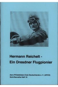 Hermann Reichelt - Ein Dresdner Flugpionier - 1878-1914