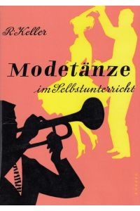 Modetänze im Selbstunterricht  - Mit zahlreichen Schrittfiguren und 37 Fotos auf 8 Kunstdrucktafeln / Die Falken-Bücherei ; Bd. 142