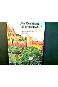 Ein Deutschland gilt es zu bauen . . .  : 150 Jahre Hambacher Fest 1832 - 1982.   - Hrsg.: Saarländ. Rundfunk ; Saarbrücker Zeitung. [Autoren: Gerhard Bungert ...]