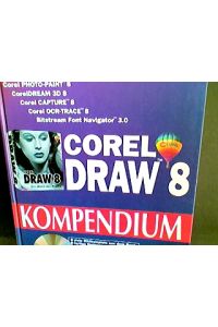 CorelDraw 8 : Corel PHOTO-PAINT 8, CorelDREAM 3D 8, Corel CAPTURE 8, Corel OCR-TRACE 8, Bitstream Font Navigator 3. 0.   - Borges/Rost/Saß [Mehrteiliges Werk]