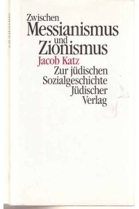 Zwischen Messianismus und Zionismus : zur jüdischen Sozialgeschichte.