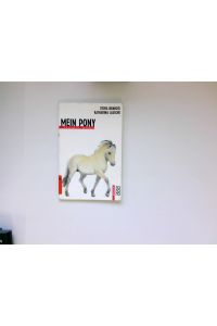 Mein Pony : ein Rotfuchs-Sachbuch.   - Sylvia Brandis ; Katharina Lausche / Rororo-Rotfuchs ; 695