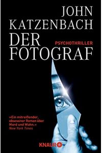 Der Fotograf : Psychothriller.   - Aus dem Amerikan. von Anke Kreutzer / Knaur ; 63698