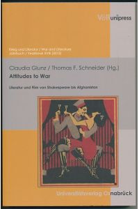 Attitudes to War.   - Literatur und Film von Shakespeare bis Afghanistan.
