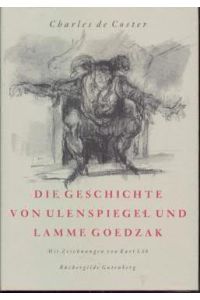 Die Geschichte von Ulenspiegel und Lamme Goedzak  - und ihren heldenmäßigen, fröhlichen und glorreichen Abenteuern im Lande Flandern und anderwärts