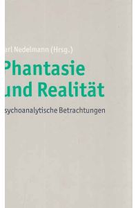 Phantasie und Realität : psychoanalytische Betrachtungen.
