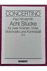 Acht Stücke für zwei Violinen, Viola, Violoncello und Kontrabaß (Partitur)
