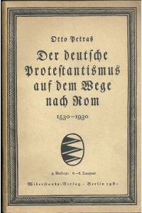 Der deutsche Protestantismus auf dem Wege nach Rom 1530-1930.