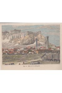 Orig. kolorierter Holzstich - Griechenland - Athen mit der Akropolis  - ( Nr. 74)