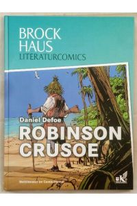 Robinson Crusoe.   - Brockhaus Literaturcomics - Weltliteratur im Comic-Format.