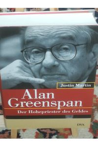 Alan Greenspan, der Hohepriester des Geldes